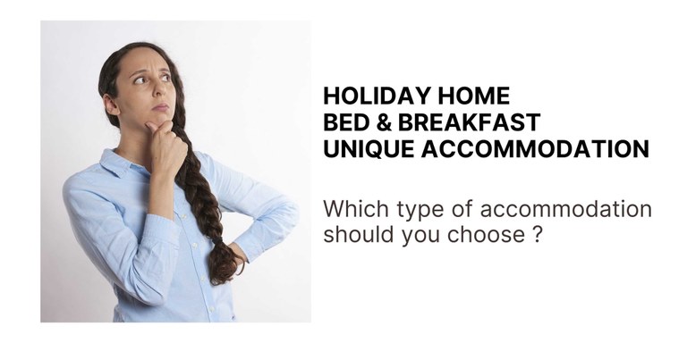 Holiday home, bed and breakfast, unique accommodation : what differences